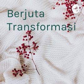 Berjuta Transformasikan