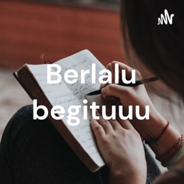 Berlalu begituuu