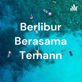 Berlibur Berasama Temann