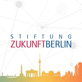 Berliner Dialoge  - Der Podcast der Stiftung Zukunft Berlin