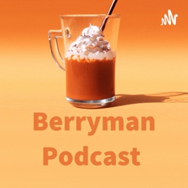 Berryman Podcast