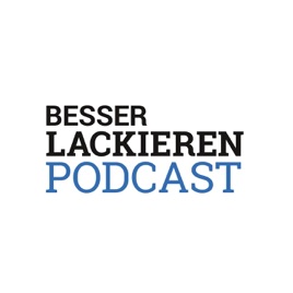 BESSER LACKIEREN Podcast