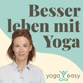 Besser leben mit Yoga – der YogaEasy-Podcast