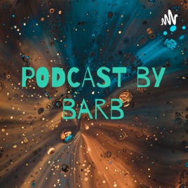 PODCAST by barb