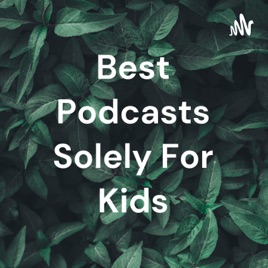 Best Podcasts Solely For Kids