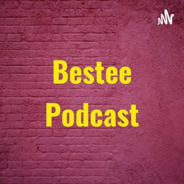 Bestee Podcast