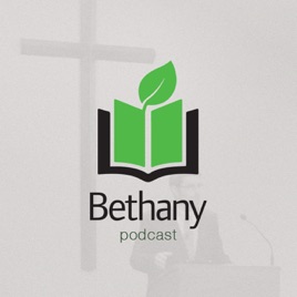 Bethany Community Fellowship Podcast