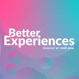 Better Experiences