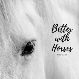 Better With Horses Podcast