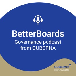 BetterBoards Governance podcast from GUBERNA
