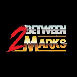 Between 2 Marks Podcast