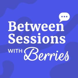 Between Sessions with Berries