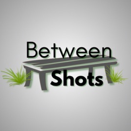 Between Shots