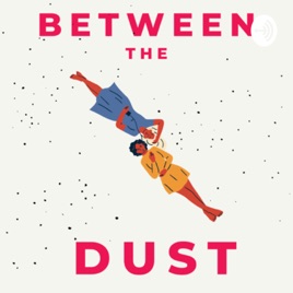Between The Dust