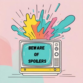 Beware of Spoilers