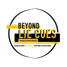 Beyond Lie Cues - A Podcast About the Science of Nonverbal Communication