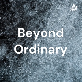 Beyond Ordinary