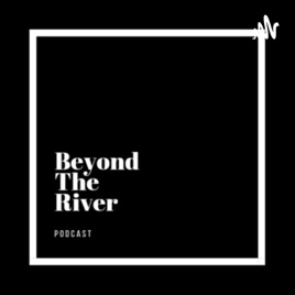 BEYOND THE RIVER