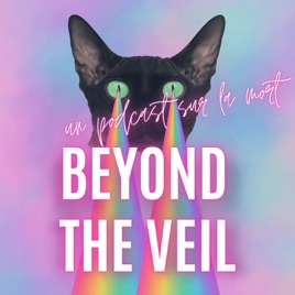 Beyond the Veil - un podcast sur la mort