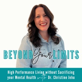 Beyond Your Limits with Dr. Christine Jehu