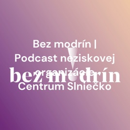 Bez modrín | Podcasty neziskovej organizácie Centrum Slniečko