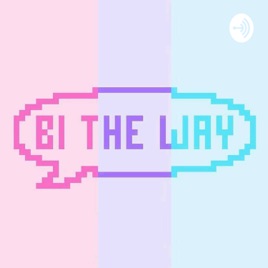 Bi The Way
