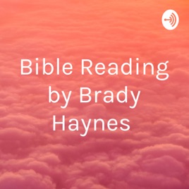 Bible Reading by Brady Haynes