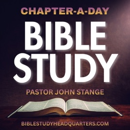 Bible Study - ”The Chapter-A-Day Bible Study with John Stange”