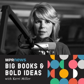 Big Books & Bold Ideas with Kerri Miller