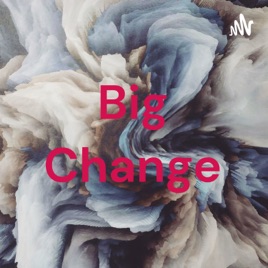 Big Change