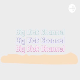 Big Dick Channel