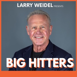 Big Hitters with Larry Weidel
