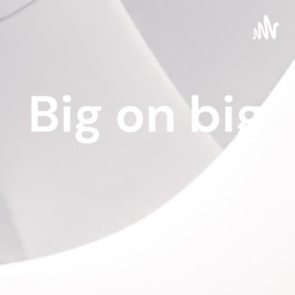 Big on big