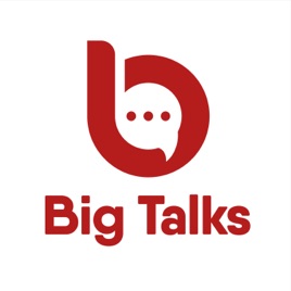 Big Talks