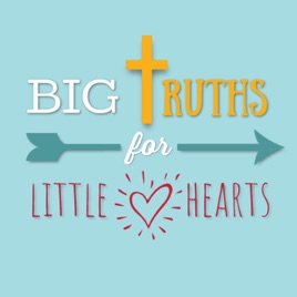 Big Truths for Little Hearts: Stories for Kids
