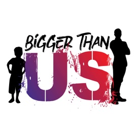 Bigger Than US