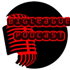 Bigleague Podcast