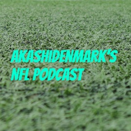 AkashiDenmark's NFL Podcast