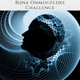 Bijna Onmogelijke Challenge - wordt de betere versie van jezelf!