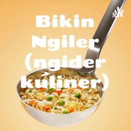 Bikin Ngiler (ngider kuliner)