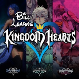 Bill Learns Kingdom Hearts