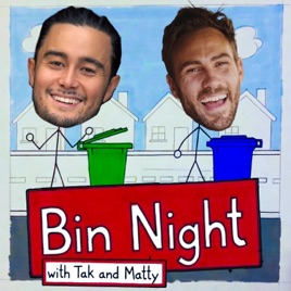 Bin Night with Tak and Matty