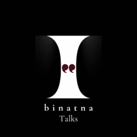 Binatna Talks