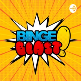 Binge Blast!