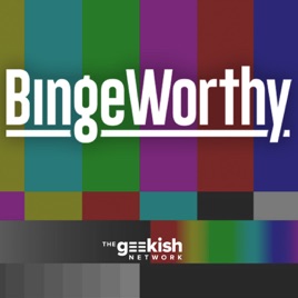 BingeWorthy