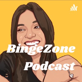 BingeZone Podcast