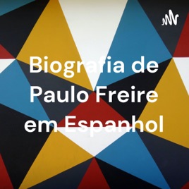 Biografia de Paulo Freire em Espanhol💚