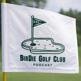 BirDie Golf Club Podcast