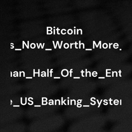 Bitcoin_Is_Now_Worth_More_Than_Half_Of_the_Entire_US_Banking_System