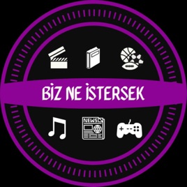Biz Ne İstersek